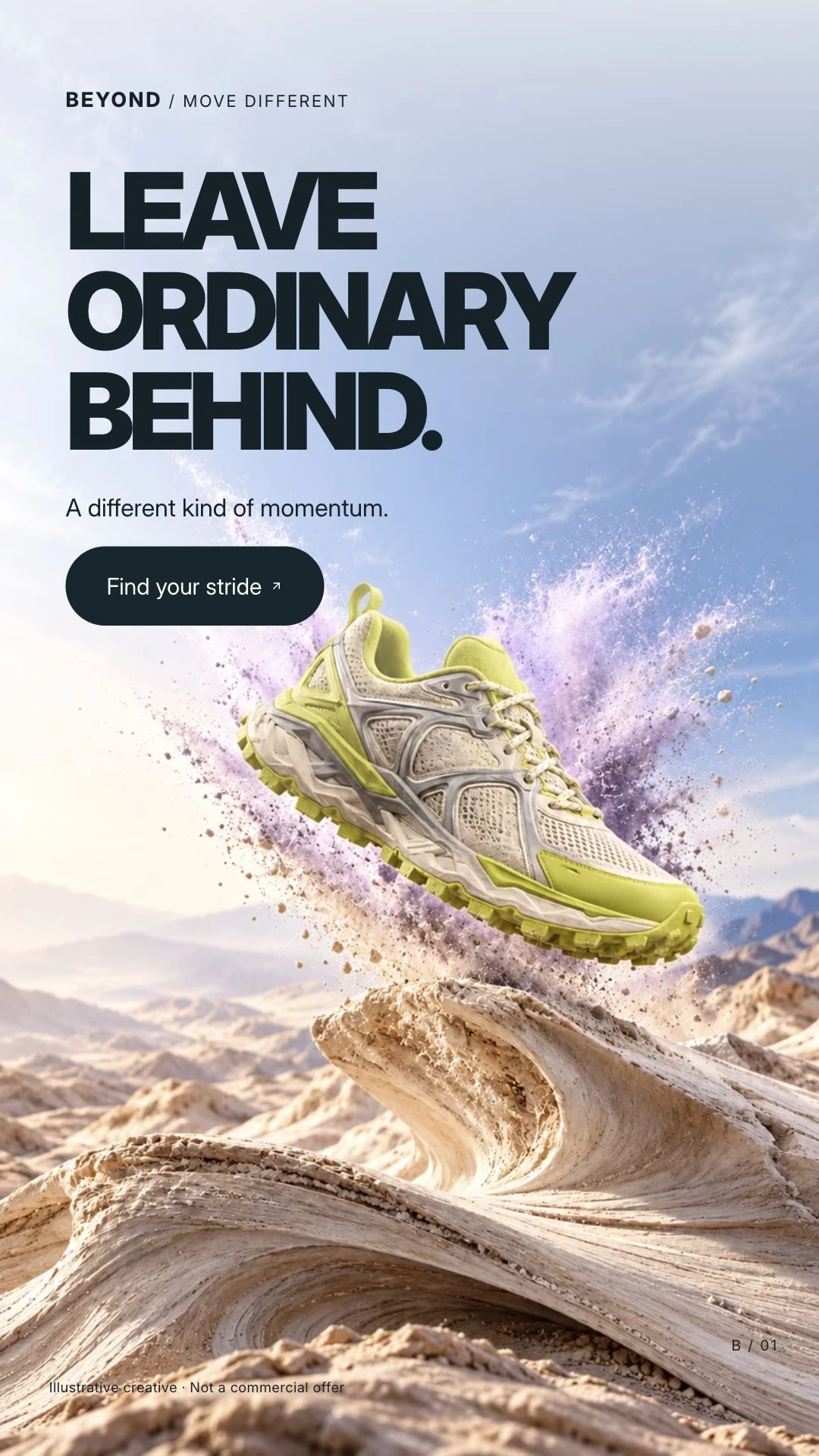 Beyond, story — Leave ordinary behind.. A different kind of momentum. Find your stride. Prepared illustrative artwork.